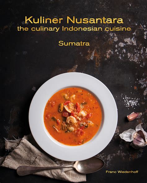 Kuliner Nusantara - the culinary Indonesian cuisine, Sumatra