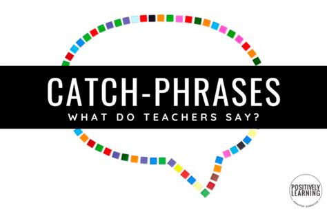 Teacher Catch Phrases Positively Learning