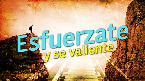 ESFUERZATE Y SE VALIENTE | Voz Cristiana