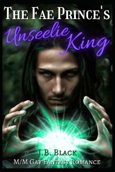 The Fae Princes Unseelie King M M Gay Enemies To Lovers Fantasy