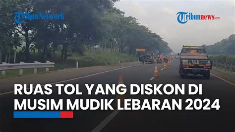 Catat Ini Daftar Ruas Jalan Tol Yang Diskon Selama Mudik Lebaran 2024