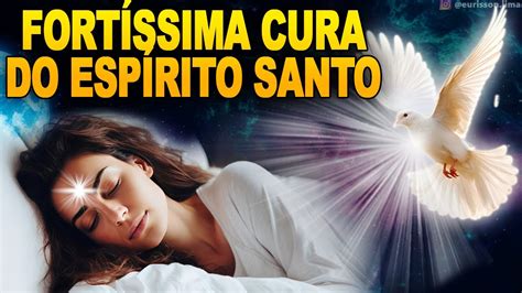 Ora O Da Madrugada O Espirito Santo Chegou Cura Para Sua Vida