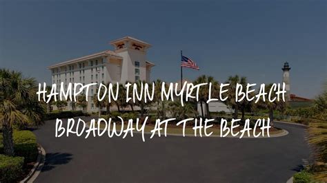 Hampton Inn Myrtle Beach Broadway At The Beach Review Myrtle Beach