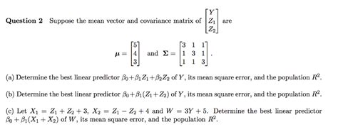 Solved Suppose The Mean Vector And Covariance Matrix Of Y Chegg