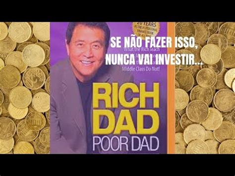 Livro Pai Rico Pai Pobre Aprender Isso Pode Te Deixar Rico Youtube