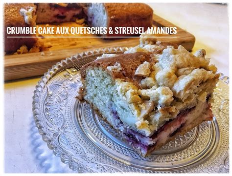 Crumble Cake Aux Quetsches Streusel Aux Amandes Cuisinesurmesure