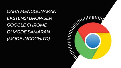 Cara Menggunakan Ekstensi Google Chrome Di Mode Incognito Inwepo