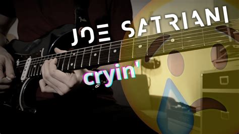 Joe Satriani Cryin Full Guitar Cover Youtube