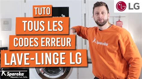 Explication Et Solution De Tous Les Codes Erreur De Votre Lave Linge Lg