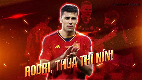 RODRI THUA THÌ NÍN ĐỪNG LÈM BÈM YouTube