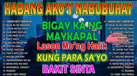 Habang Ako Y Nabubuhay Tagalog Love Song Collection Playlist Non