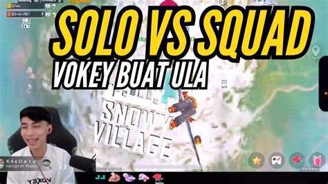 Vokey Buat Ula Solo Vs Squad Youtube