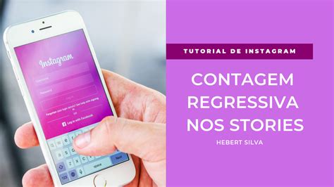 Como Criar Contagem Regressiva No Instagram Hebert Silva