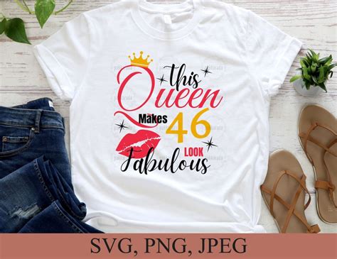 This Queen Makes 46 Look Fabulous Svg 46th Birthday Svg 46 Etsy