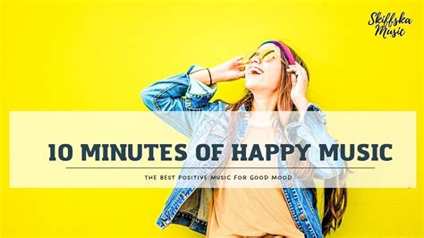 Happy Vibes Collection By Skiffska Music10 Minutes Of Happy Music The