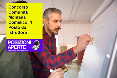 Concorso Comunit Montana Comelico Posto Da Istruttore Posizioni