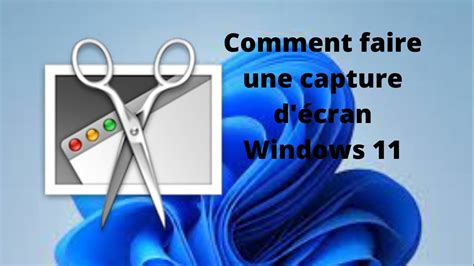 Comment Faire Une Capture Décran Sur Windows 11 Youtube