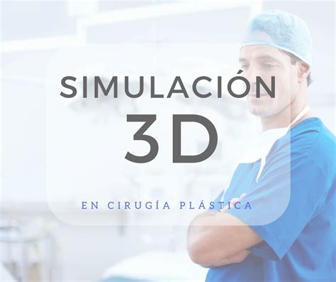 La Simulación 3d En El Entorno De La Cirugía Plástica