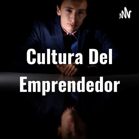 Cultura Del Emprendedor Podcast On Spotify