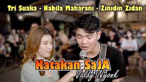 Katakan Saja Valdy Nyonk Live Ngamen Tri Suaka Nabila Zidan