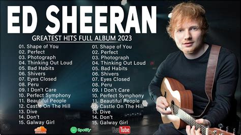 Ed Sheeran Greatest Hits Full Album 2023 Ed Sheeran Best Songs