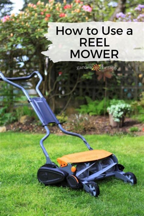 Lawn Care Unplugged: How to Use a Reel Mower - Garden Therapy