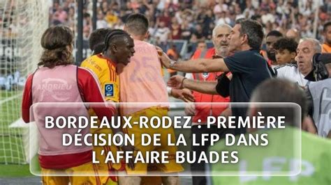 Bordeaux Rodez première décision de la LFP dans laffaire Buades