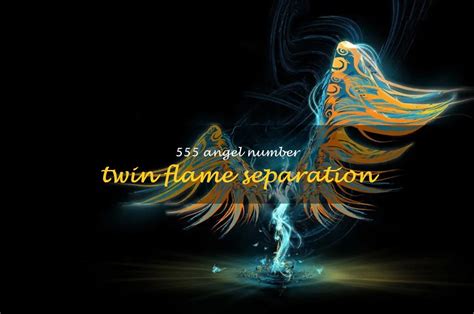 Exploring The Meaning Of 555 Angel Number And Twin Flame Separation ...