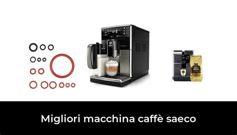 Migliori Macchina Caff Saeco Nel Secondo Esperti