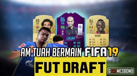 FIFA 19 FUT DRAFT BERSAMA AM TUAH LIVE STREAM HIGHLIGHT BAHASA