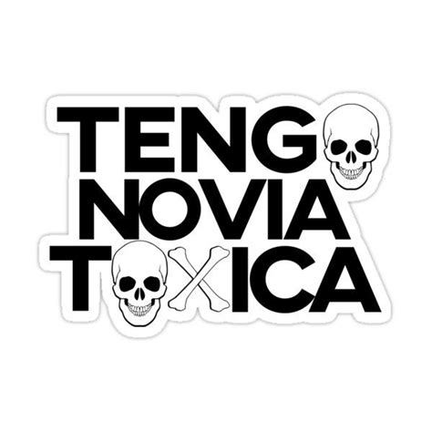 Tengo Novia Toxica Hard To Confess But A Possibility Sticker For