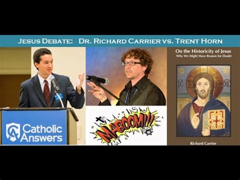 Debate On The Historicity Of Jesus Dr Richard Carrier Vs Trent Horn