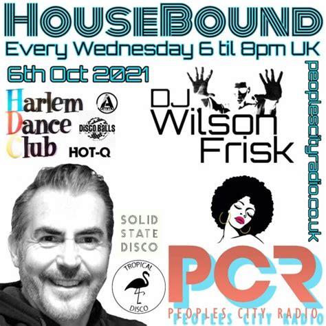 Stream HouseBound 6th Oct 2021 Ft Harlem Dance Club By Wilson