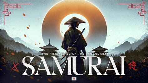 The Rise & Fall of the Legendary Samurai