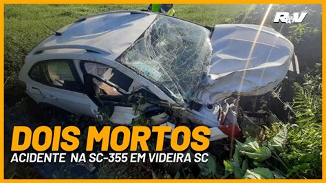 DOIS MORTOS Grave Acidente Na SC 355 Termina Duas Pessoas