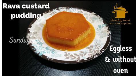 Rava Custard Pudding Recipe Eggless And Without Oven Suji Custard Pudding Recipe Youtube