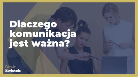 Dlaczego komunikacja jest ważna Dawid Świstek