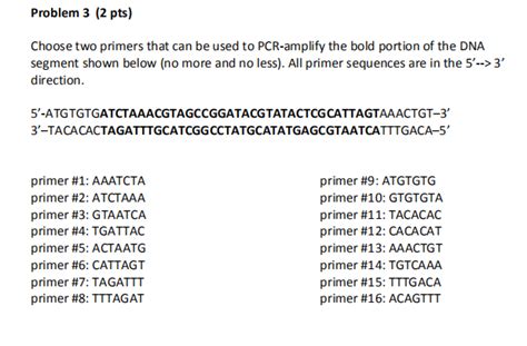 Solved Problem 3 (2 pts) Choose two primers that can be used | Chegg.com 