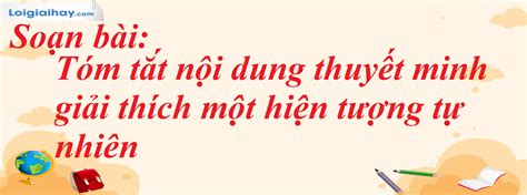 Soạn bài Tóm tắt nội dung thuyết minh giải thích một hiện tượng tự