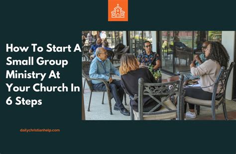 How To Start A Small Group Ministry A Simple 6 Step Guide