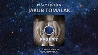 Jakub Tomalak PSALMY JÓZEFA Ty co nie zwątpiłaś nigdy Kobieta z