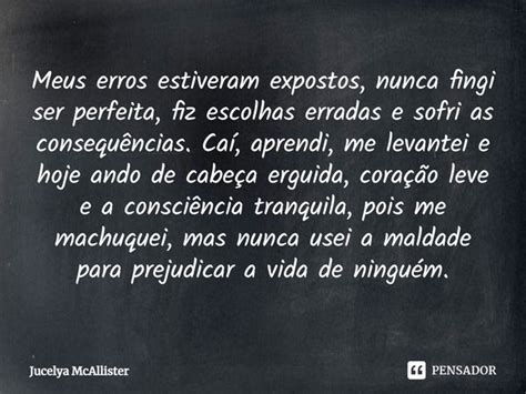 Meus Erros Estiveram Expostos Nunca Jucelya Mcallister Pensador