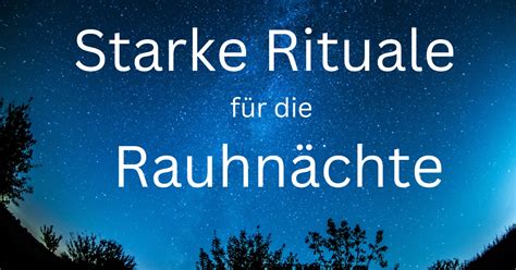 Rauhnächte wirkungsvollsten Rituale mit Anleitung Portal für