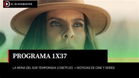 EL BLOCKBUSTER 1X37 LA REINA DEL SUR TEMPORADA 3 YouTube