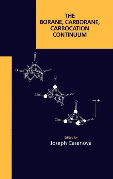 The Borane Carborane Carbocation Continuum Edition 1 By Joseph