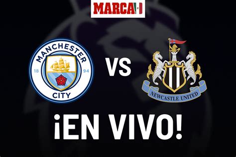 Premier League 2023 Manchester City Vs Newcastle En Vivo Partido De