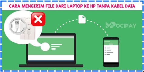 5 Cara Mengirim File Dari Laptop Ke HP Tanpa Kabel Data MOCIPAY