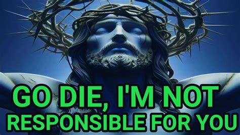 😨🙏jesus Says Go Die Im Not Responsible For You 😨🙏 God Message