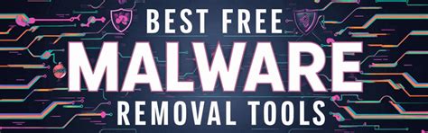 10 Best FREE Malware Removal Tools 2025