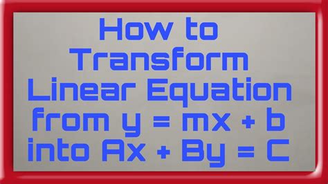 How To Transform Linear Equation From Y Mx B Into Ax By C YouTube